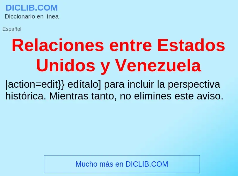 Wat is Relaciones entre Estados Unidos y Venezuela - definition