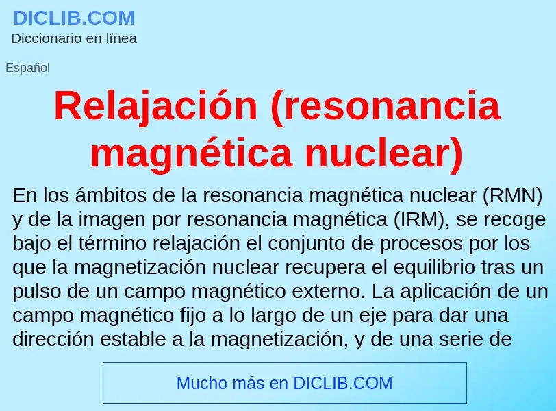 Che cos'è Relajación (resonancia magnética nuclear) - definizione