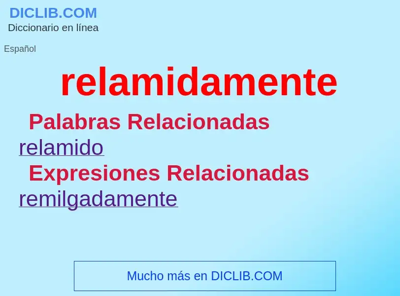 What is relamidamente - meaning and definition