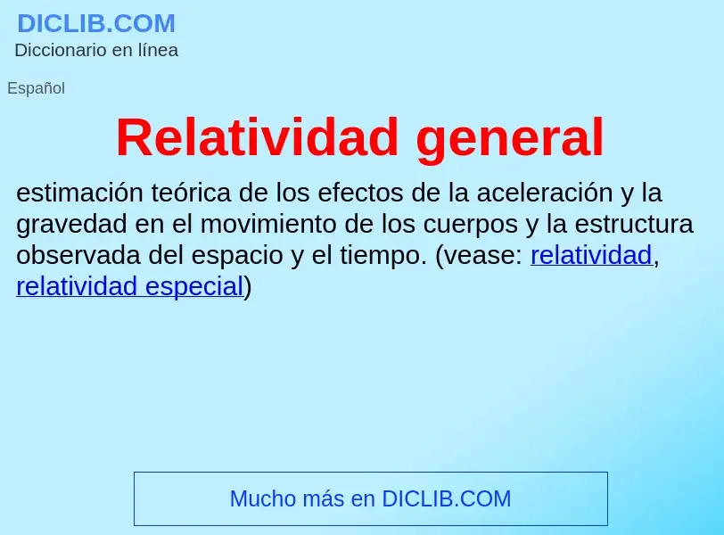 ¿Qué es Relatividad general? - significado y definición