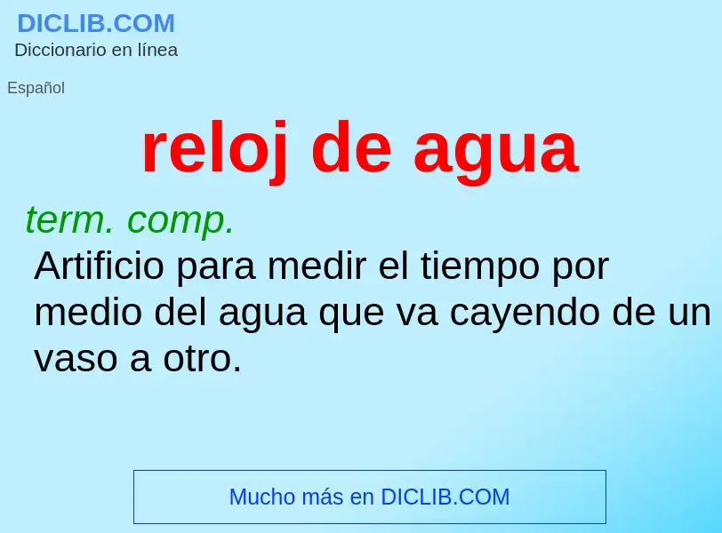 O que é reloj de agua - definição, significado, conceito