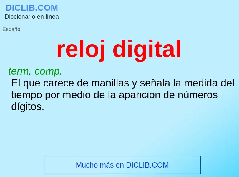 O que é reloj digital - definição, significado, conceito