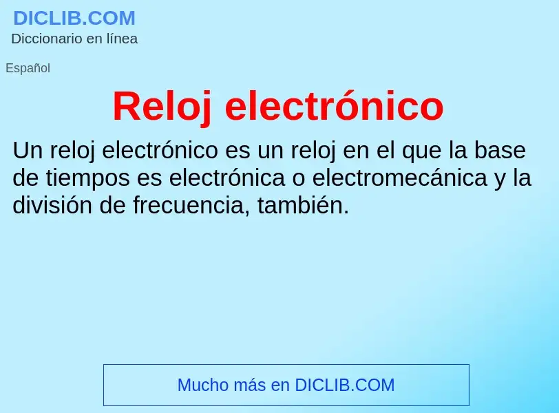 ¿Qué es Reloj electrónico? - significado y definición