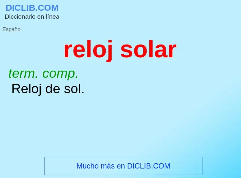 What is reloj solar - meaning and definition