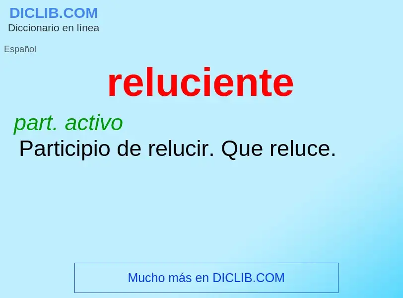 Wat is reluciente - definition