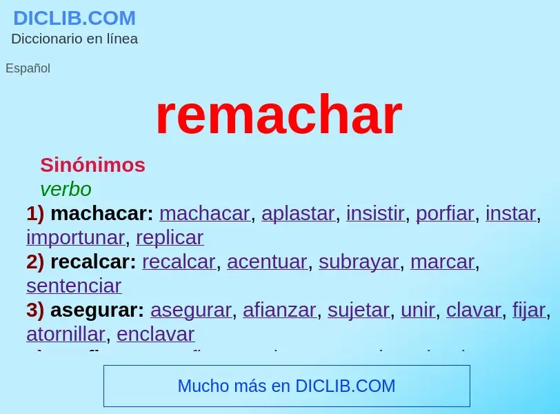 O que é remachar - definição, significado, conceito