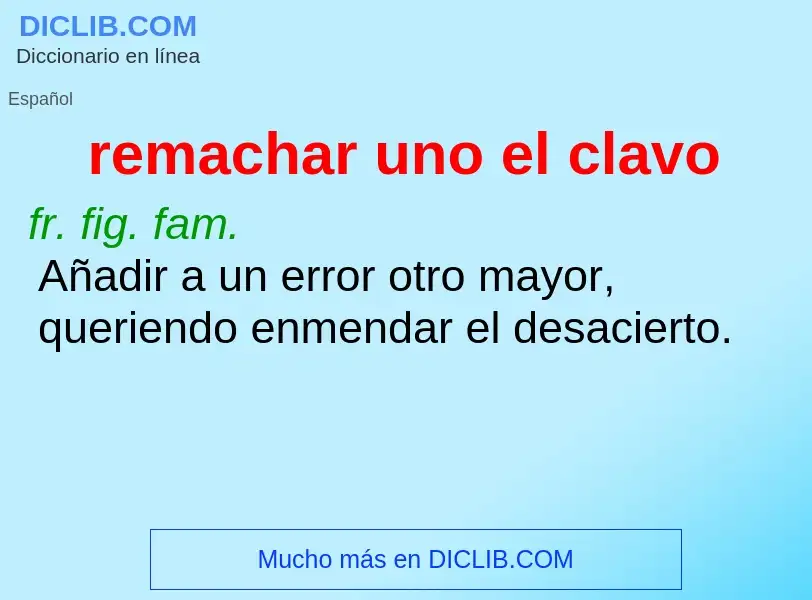 Wat is remachar uno el clavo - definition