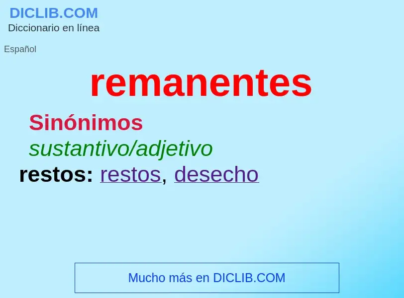 What is remanentes - definition