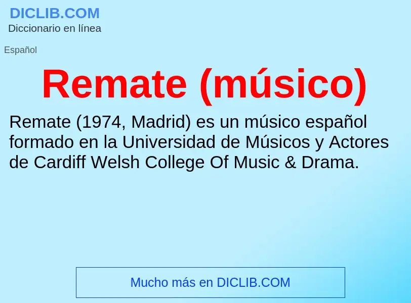 What is Remate (músico) - definition