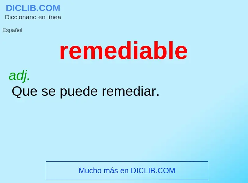 O que é remediable - definição, significado, conceito