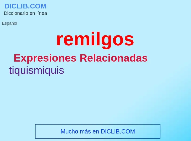 What is remilgos - definition