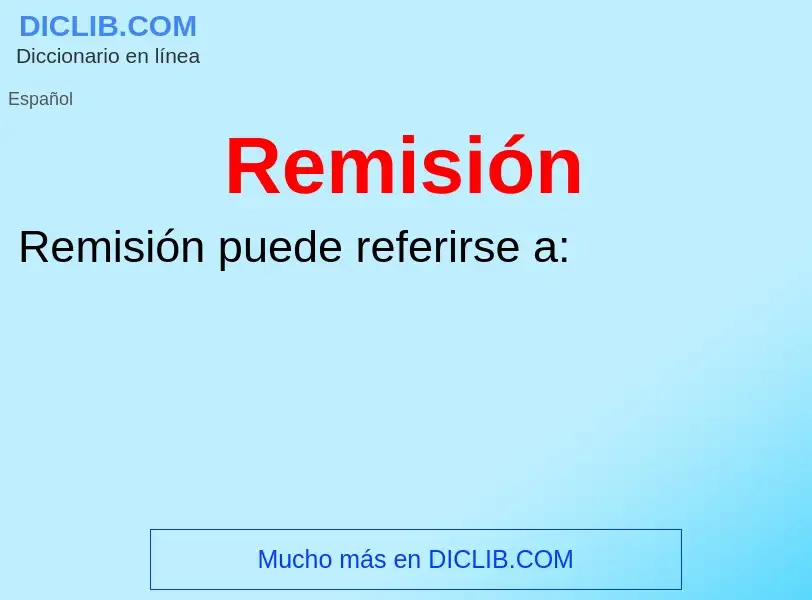 ¿Qué es Remisión? - significado y definición