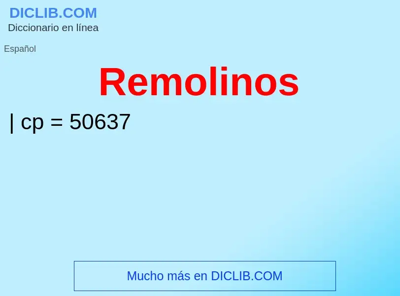 ¿Qué es Remolinos? - significado y definición