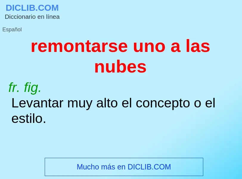 What is remontarse uno a las nubes - meaning and definition