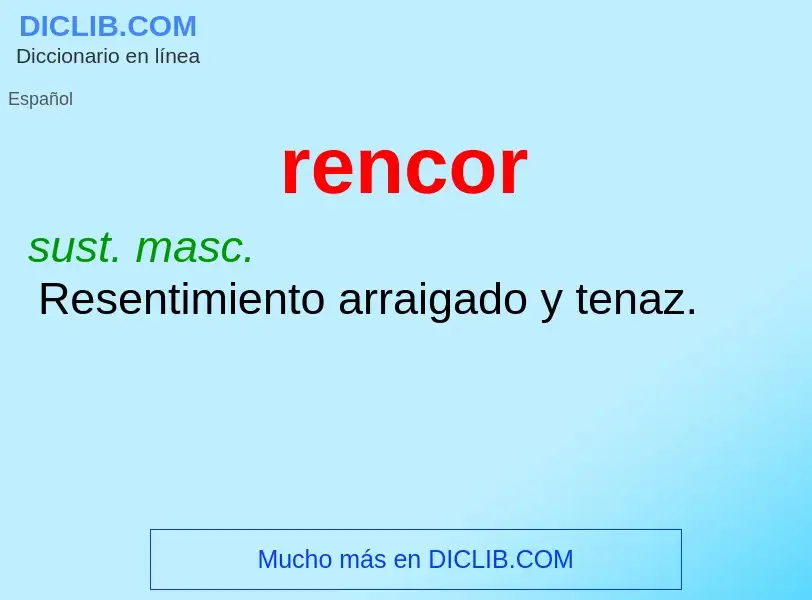 What is rencor - meaning and definition