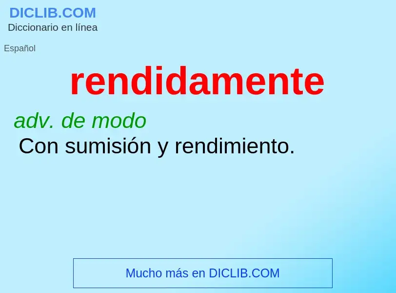 O que é rendidamente - definição, significado, conceito