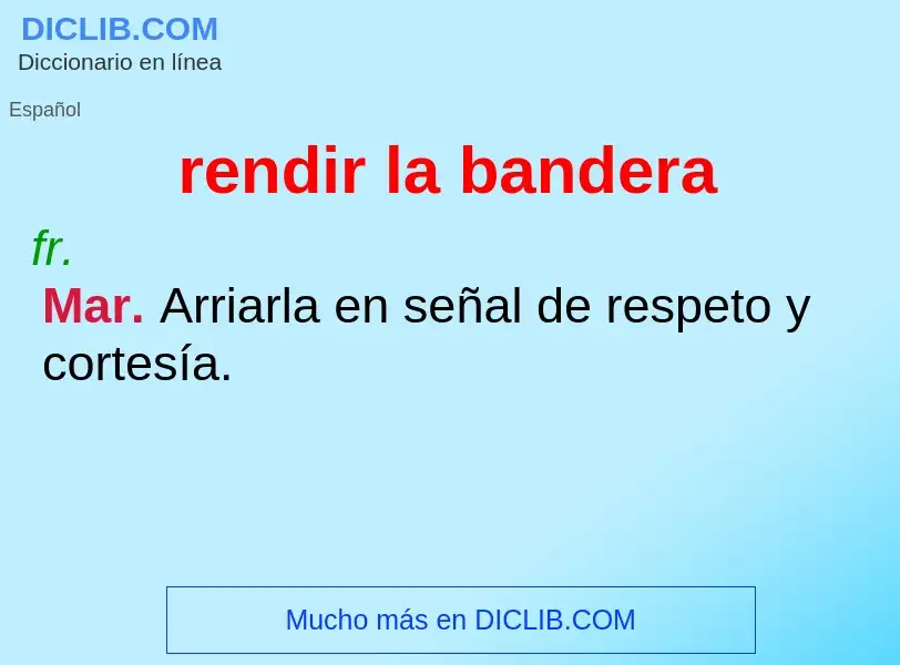 What is rendir la bandera - meaning and definition