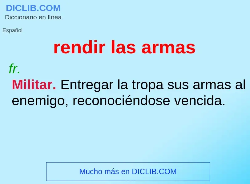 What is rendir las armas - meaning and definition