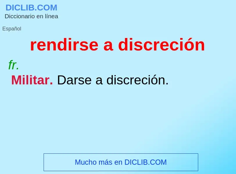 Was ist rendirse a discreción - Definition