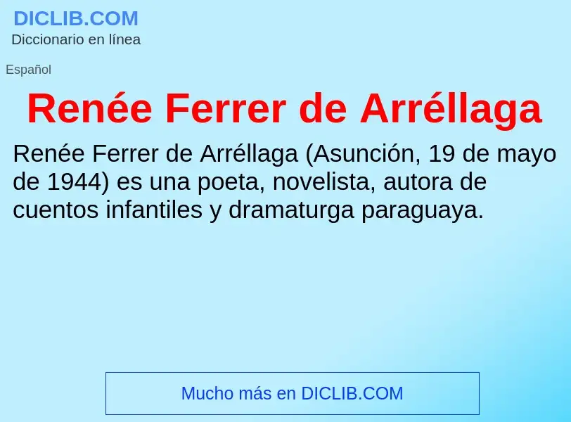 Che cos'è Renée Ferrer de Arréllaga - definizione