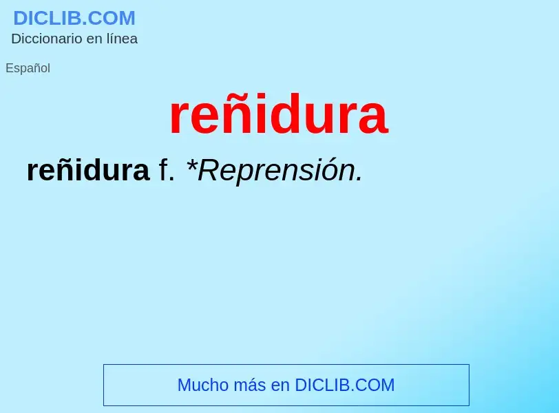 O que é reñidura - definição, significado, conceito