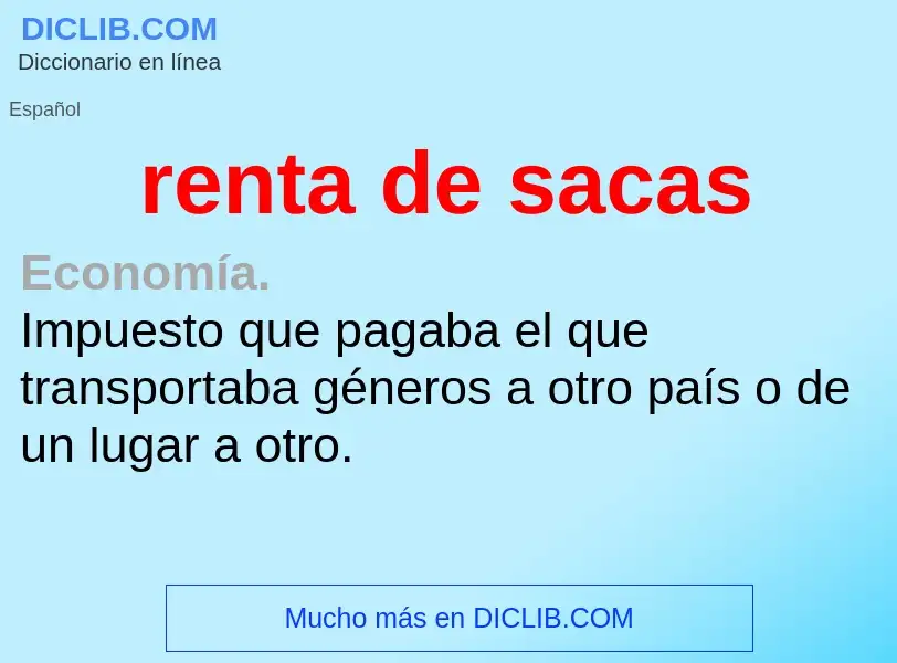 What is renta de sacas - meaning and definition