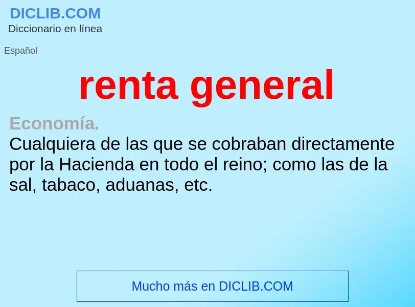 O que é renta general - definição, significado, conceito