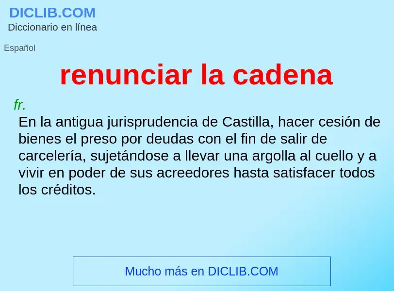 Was ist renunciar la cadena - Definition