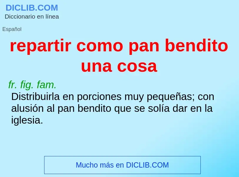 ¿Qué es repartir como pan bendito una cosa? - significado y definición