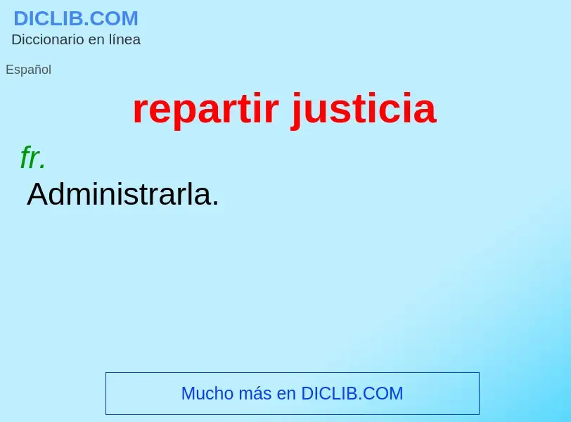 ¿Qué es repartir justicia? - significado y definición