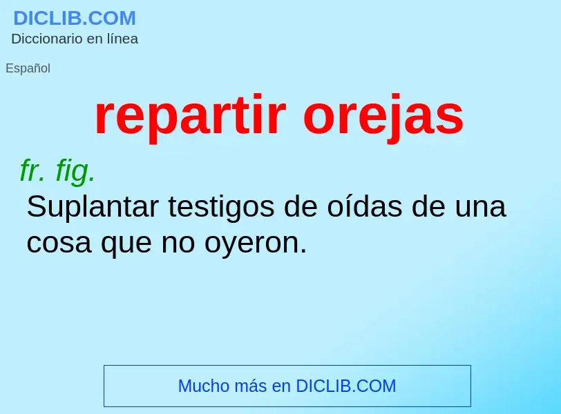 What is repartir orejas - meaning and definition