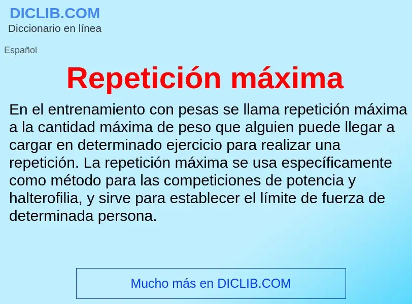 What is Repetición máxima - meaning and definition