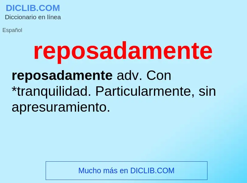 What is reposadamente - definition