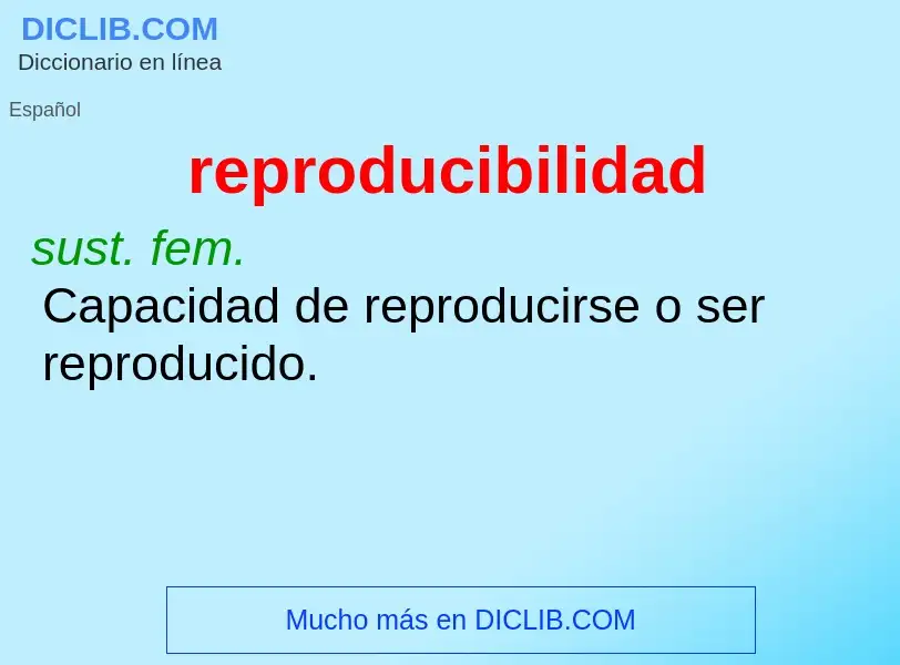 ¿Qué es reproducibilidad? - significado y definición