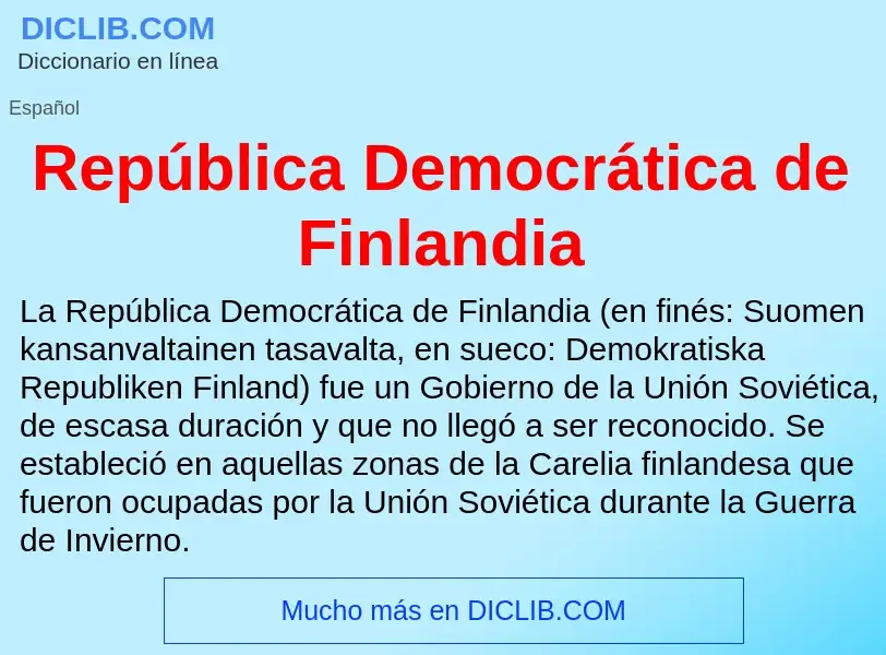 Что такое República Democrática de Finlandia - определение