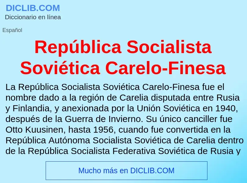 Что такое República Socialista Soviética Carelo-Finesa - определение