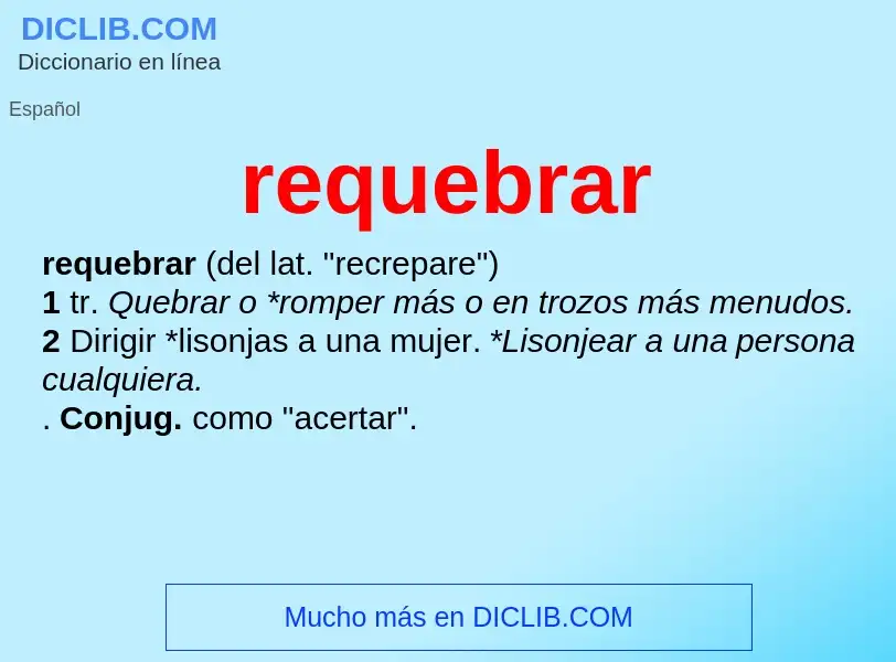 ¿Qué es requebrar? - significado y definición