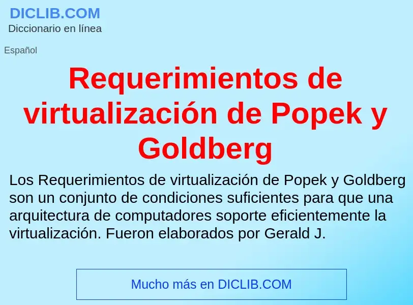 Что такое Requerimientos de virtualización de Popek y Goldberg - определение