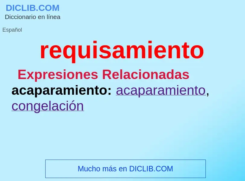 What is requisamiento - meaning and definition