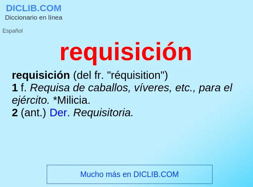 What is requisición - meaning and definition