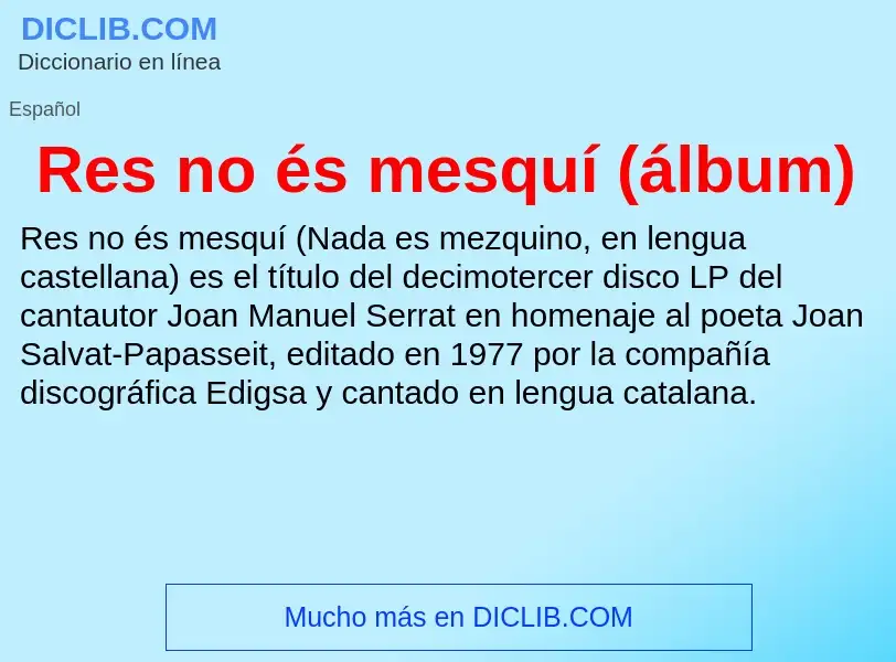 ¿Qué es Res no és mesquí (álbum)? - significado y definición