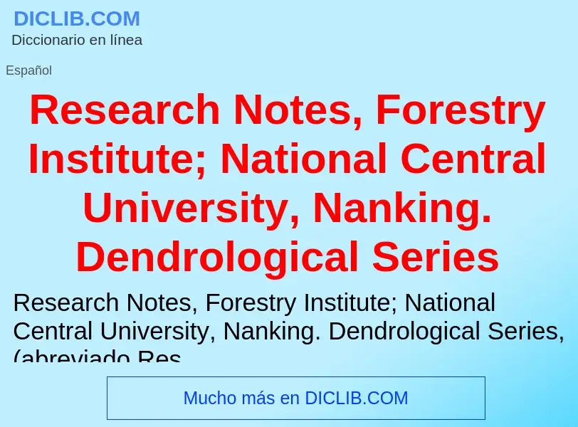 ¿Qué es Research Notes, Forestry Institute; National Central University, Nanking. Dendrological Seri