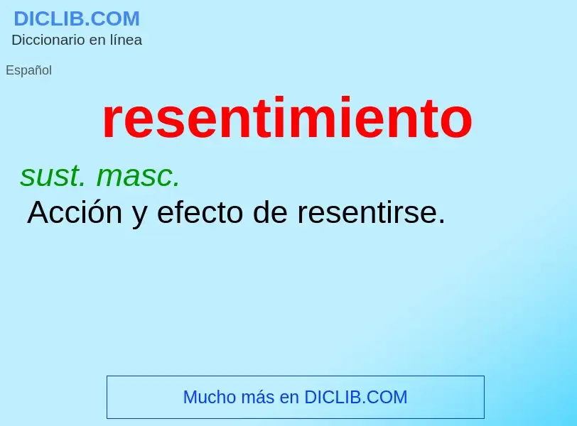 Was ist resentimiento - Definition