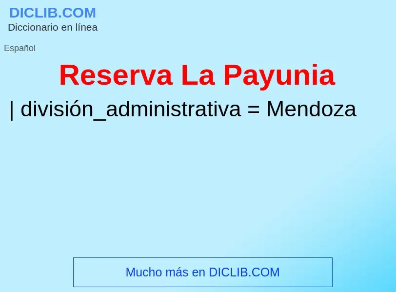 Что такое Reserva La Payunia - определение