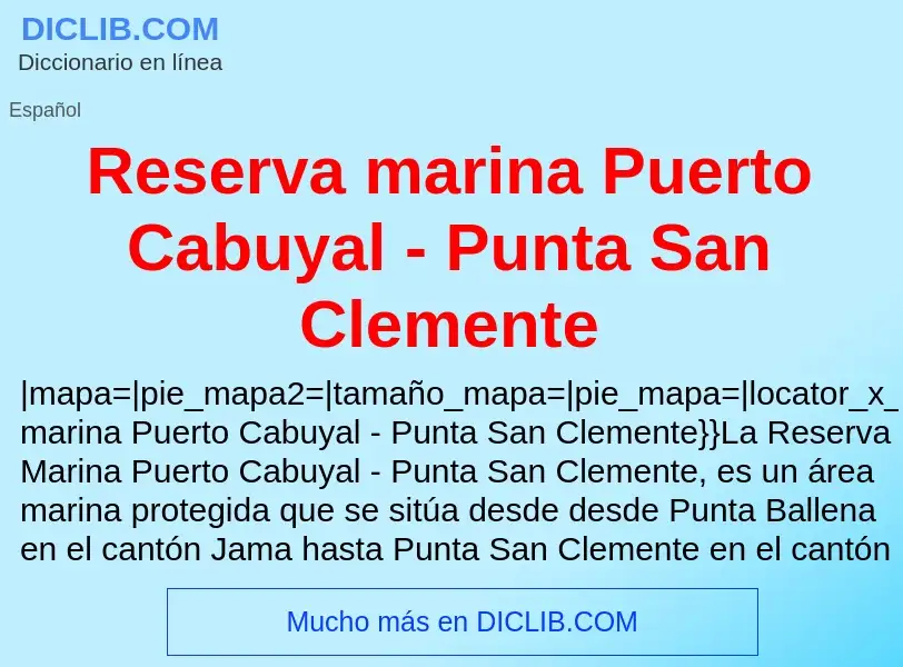 Что такое Reserva marina Puerto Cabuyal - Punta San Clemente - определение