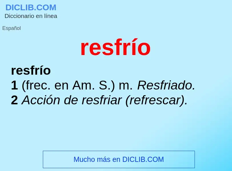 O que é resfrío - definição, significado, conceito