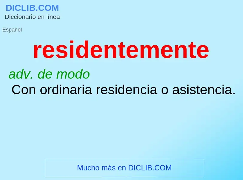 O que é residentemente - definição, significado, conceito