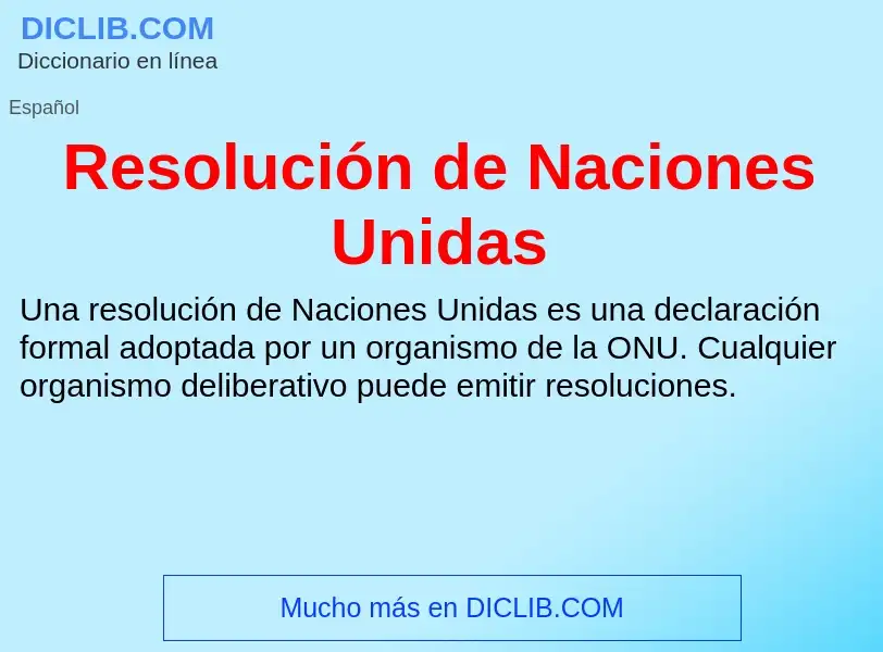 What is Resolución de Naciones Unidas - meaning and definition