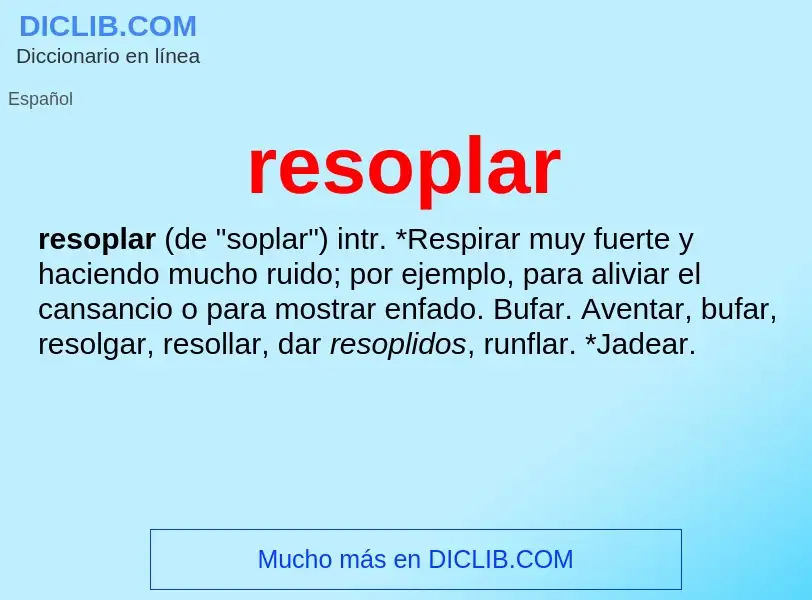 ¿Qué es resoplar? - significado y definición