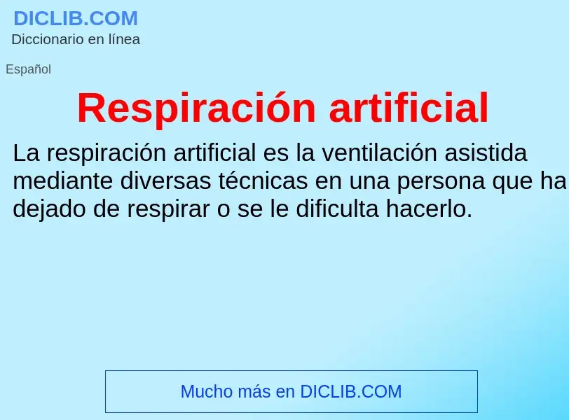 What is Respiración artificial - meaning and definition